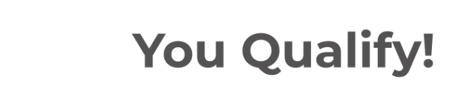 You Qualify!